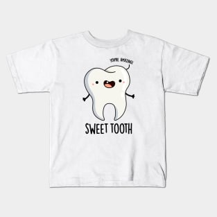 Sweet Tooth Funny Dental Pun Kids T-Shirt